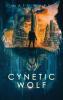 Cynetic Wolf: A YA Dystopian Sci-Fi Techno Thriller Novel: 1 (Wolfish)