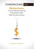 Fundraising 401: Masterclasses in Nonprofit Fundraising That Would Make Peter Drucker Proud