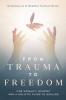 From Trauma to Freedom