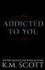 Addicted To You Series