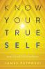 Know Your True Self: The Formula to Raise Human Consciousness