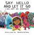 Say Hello and Let It Go: I Am Not My Emotions