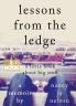 Lessons from the Ledge