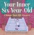 Your Inner Six Year Old: Change Your Life Forever