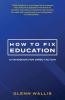 How to Fix Education