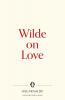 Wilde on Love: 4 (Warbler Press Contemplations)