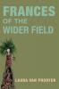 Frances of the Wider Fields