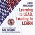 Learning to Lead Leading to Learn
