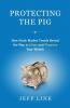 Protecting the Pig: How Stock Market Trends Reveal the Way to Grow and Preserve Your Wealth