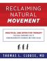 Reclaiming Natural Movement: Practical and effective therapy for ataxic movements due to neurodegenerative disorders and other causes