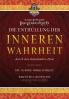 Die EnthüLlung Der Inneren Wahrheit: Band Eins - Die Äußere Wirklichkeit: Die Innerste Essenz Aller Buddhalehren Sowie Ergänzende Erläuterungen Der Methoden, ... Vajrayogas Einzutreten. (German Edition)