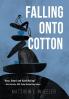 Falling Onto Cotton