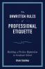 The Unwritten Rules of Professional Etiquette