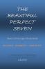 The Beautiful Perfect Seven