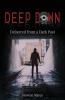 Deep Down: Delivered from a Dark Past
