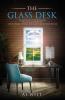 The Glass Desk: From Defeated to Redeemed Heal from Your Pain As You Clean Up Your Past and Unfold Your Future