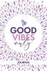 Good Vibes Only Journal