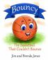 Bouncy: The Basketball That Couldn't Bounce: 1 (Bouncy and Friends)
