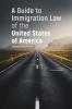 A Guide to Immigration Law of the United States of America