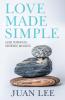 Love Made Simple: A Guide to Inner Peace Contentment and Success