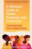 A Woman's Guide to Power Presence and Protection