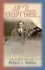 All Those Except Those...An Anecdotal Autobiography