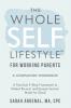 The Whole SELF Lifestyle for Working Parents Companion Workbook: A Practical 4-Step Framework to Defeat Burnout and Escape Survival Mode for Good