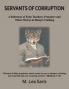 Servants Of Corruption A Reference of False Teachers Preachers and Other Wolves In Sheep's Clothing