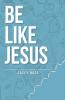 Be Like Jesus
