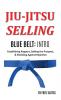 Jiu Jitsu Selling: Blue Belt Intro: Establishing Rapport Baiting the Prospect & Shielding Against Rejection: 2