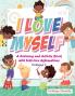 I Love Myself: A Coloring and Activity Book with Self-Love Affirmations Volume