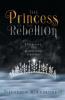 The Princess of the Rebellion: 1 (The Mirrored Crown)