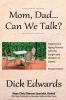 Mom Dad...Can We Talk?: Helping our Aging Parents with the Insight and Wisdom of Others