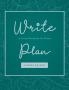 The Write Plan: A Guided Notebook for Writers