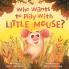 Who Wants To Play With Little Mouse?