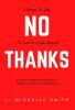 No Thanks 7 Ways to Say I'll Just Include Myself: A Guide to Rockstar Leadership for Women of Color in the Workplace