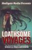 Loathsome Voyages
