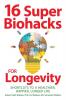 16 Super Biohacks for Longevity