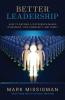 Better Leadership: How to Become a Difference-Maker in Business Your Community and Family