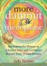 More Dammit ... It IS Menopause!: Meditations for Women to Achieve Clarity and Confidence Beyond Their Wildest Dreams Volume 2