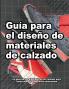 Guía Para El Diseño De Materiales De Calzado: La Guía De Los Diseñadores De Calzado Para Seleccionar Y Especificar Materiales. (Cómo Se Hacen Los Zapatos Nº 3) (Spanish Edition)