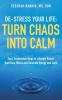 De-Stress Your Life: Easy Sustainable Steps to Lifestyle Rituals that Drain Stress and Generate Energy and Calm