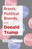 Brands Political Brands and Donald Trump