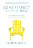 Some Perfect Tomorrow