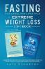 Fasting for a Healthy Lifestyle & Extreme Weight Loss 2 in 1 Book: One Meal a Day Intermittent Fasting + Water Fasting: A Beginner's Guide for a ... a Day Intermittent Fasting + Water Fasting