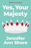 Yes Your Majesty