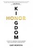 Kingdom Honor: 12 Keys to Serving Your Leaders and Unlocking Your Destiny
