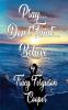 Pray... Don't Faint... Believe