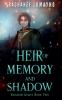 Heir of Memory and Shadow