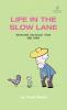 Life In The Slow Lane